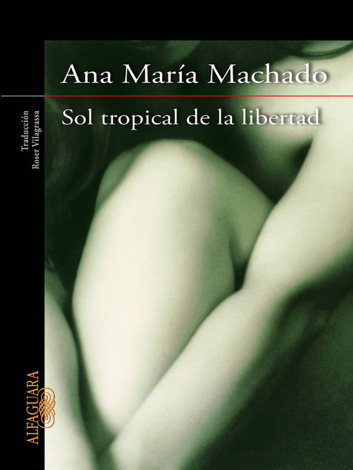 Title details for Sol tropical de la libertad by Ana María Machado - Available